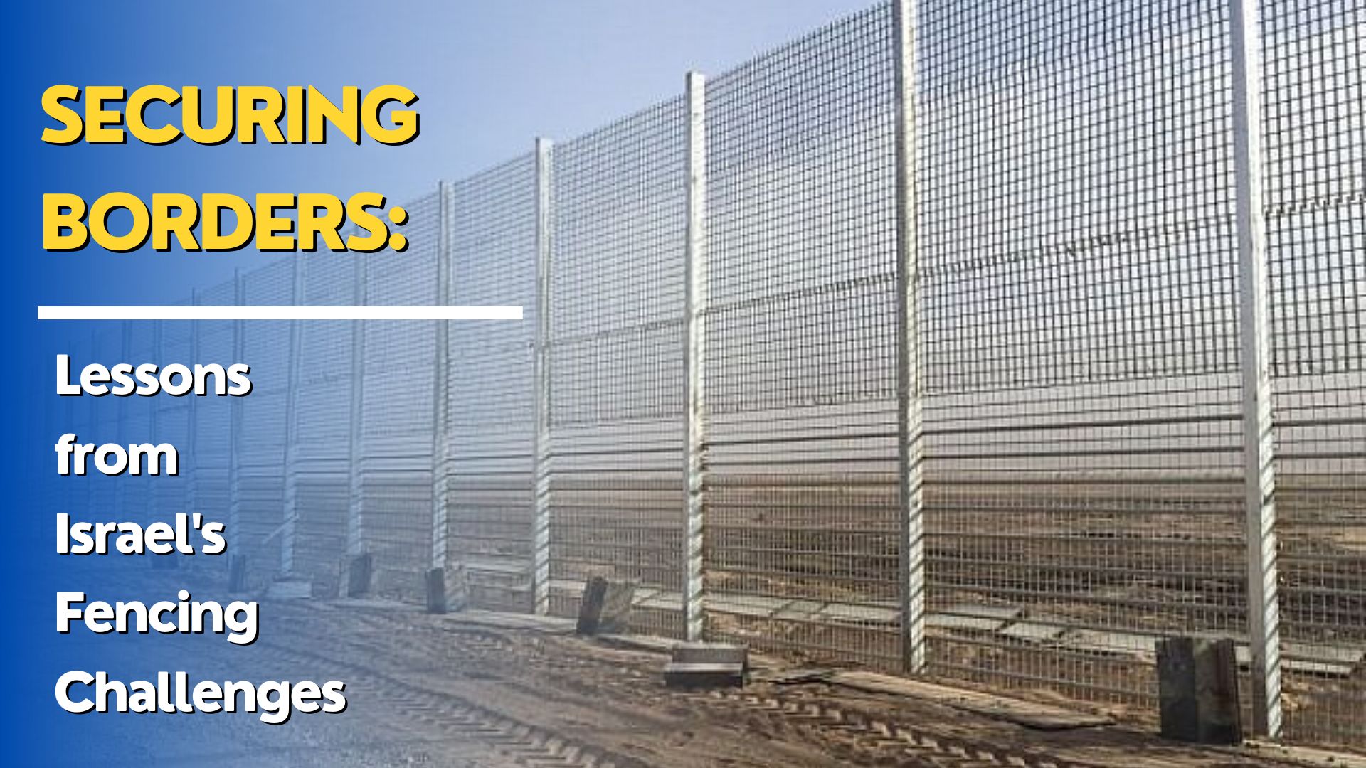 Securing Borders Lessons from Israel's Fencing Challenges