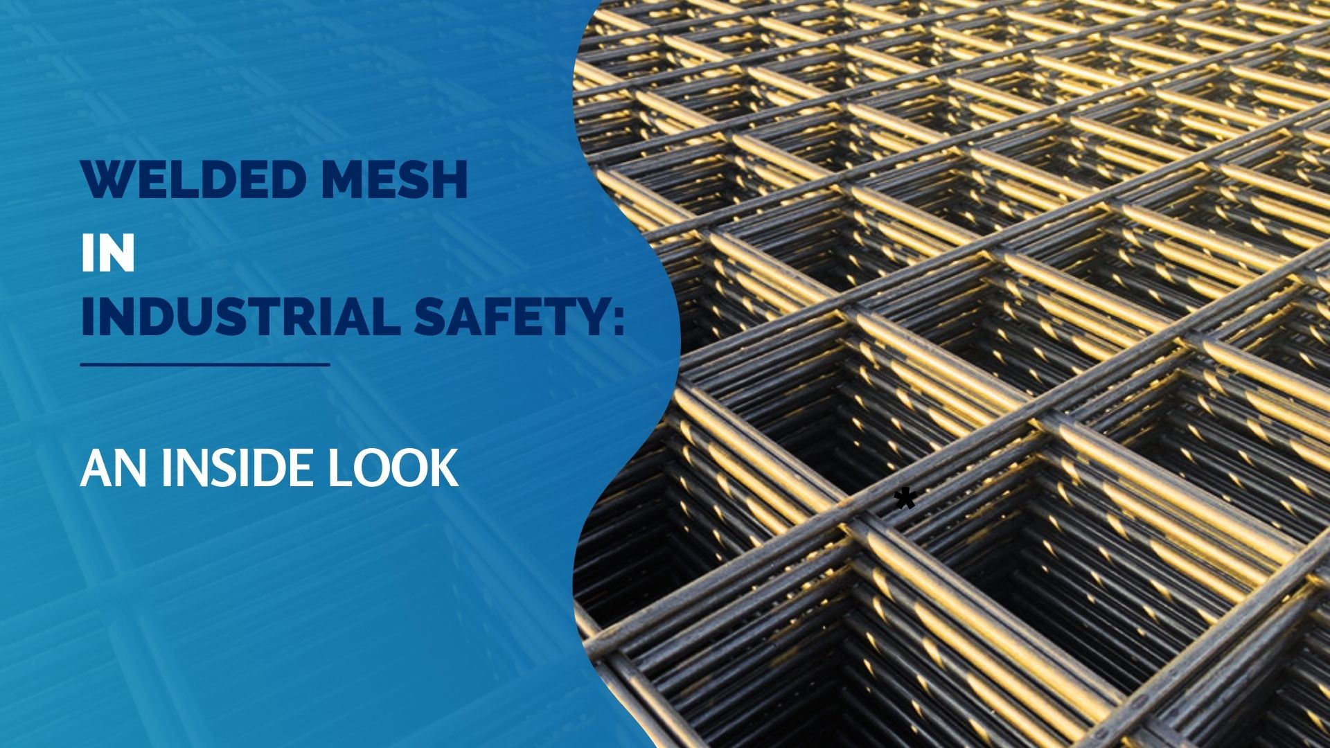 welded mesh in industrial safety an inside look