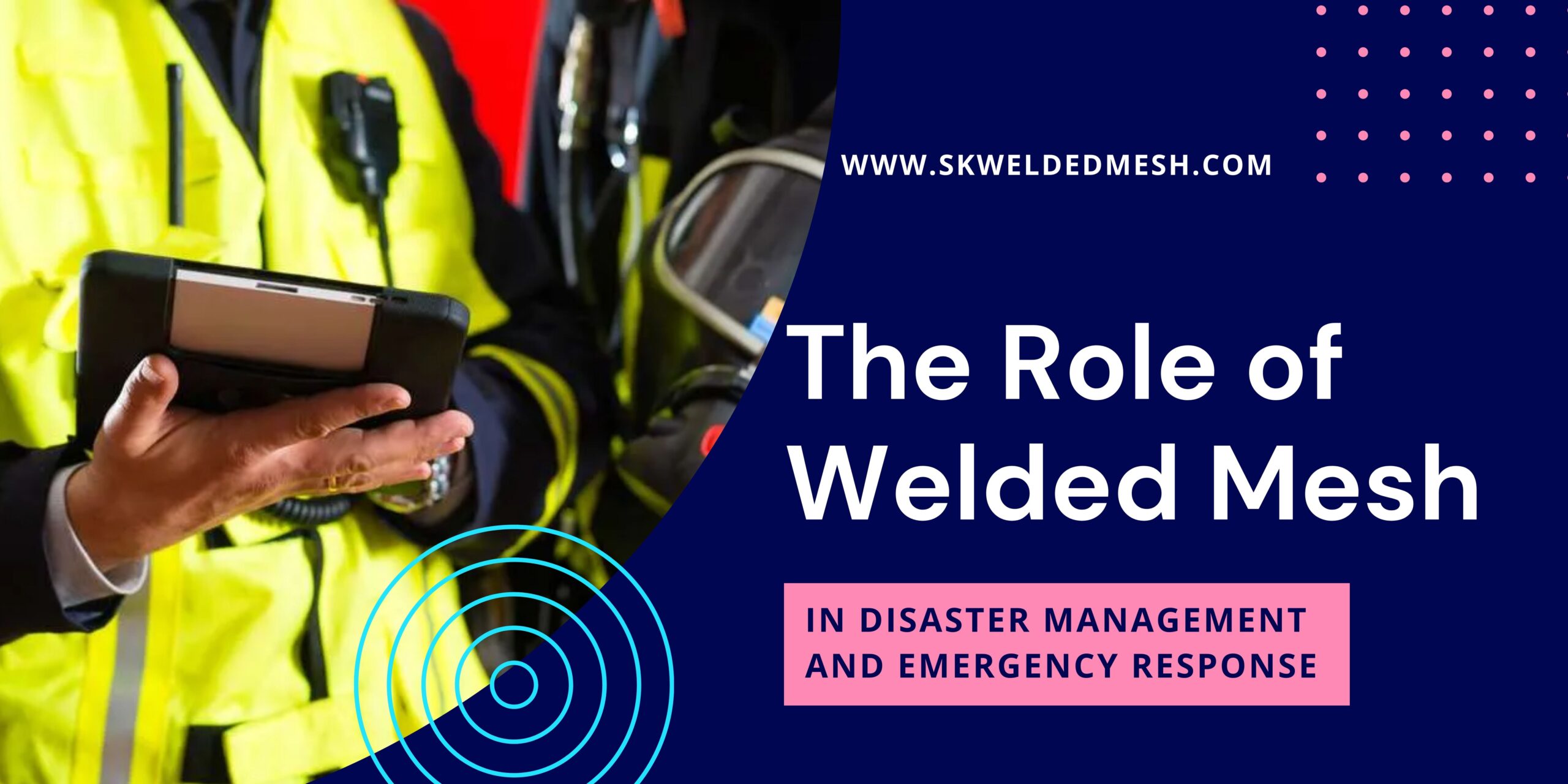 the role of welded mesh in disaster management and emergency response